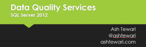 DQS – Data Quality Services in SQL Server 2012